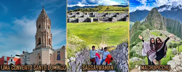Santo Domingo Convent in Lima, Saqsaywaman Fortress and Machupicchu in Cusco.